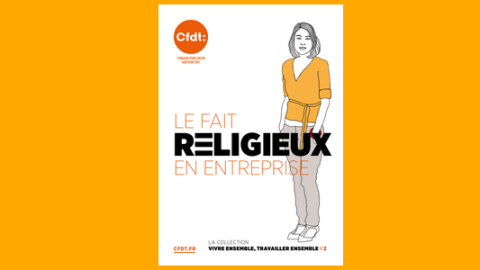 Guide CFDT : Le fait religieux en entreprise