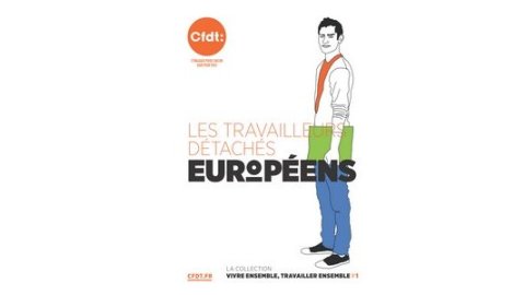 Guide CFDT sur les travailleurs détachés européens