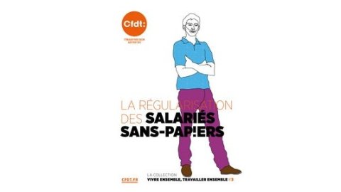 Guide CFDT : la régularisation des travailleurs sans papiers