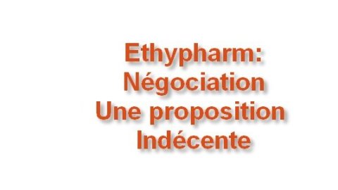 Ethypharm : Négociations, une proposition indécente